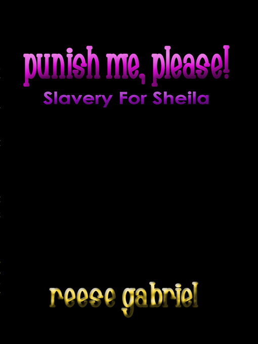 Title details for Punish Me, Please by Reese Gabriel - Available
